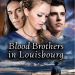 Blood Brothers in Louisbourg