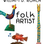 Willam D. Roach - Folk Artist